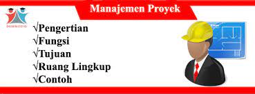 Maybe you would like to learn more about one of these? Manajemen Proyek Pengertian Karakteristik Konsep Fungsi