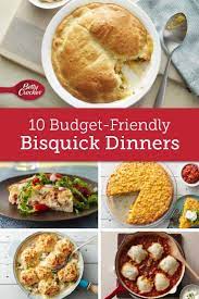 10 Budget Friendly Bisquick Dinners Biscuit Recipes Dinner Budget Friendly Recipes Dinner