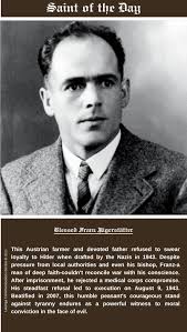 May 21 Feast Blessed Franz Jagerstatter Patronage: Conscientious objectors  In 1938, Hitler's army occupied Austria and ordered all men to enlist in  the military. Franz, a farmer and father of four, refused