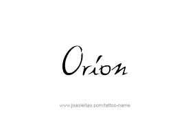 Orion Mythology Name Tattoo Designs Page 4 Of 5 Tattoos With Names Names Orion Name Tattoos