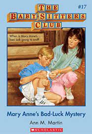 The Baby Sitters Club 17 Mary Anne S Bad Luck Mystery Baby Sitters Club 1986 1999 English Edition Ebook Martin Ann M Martin Ann M Amazon Com Br Livros