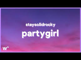 Staysolidrocky Party Girl Lyrics Lil Mama A Party Girl She Just Wanna Have Fun Too Youtube In 2020 Party Girls Lyrics What Love Means