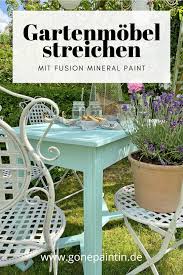 Gartenmobel Streichen Mit Fusion Mineral Paint In 2020 Gartentisch Gartenmobel Streichen Gartenmobel Wetterfest