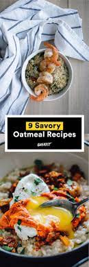 9 Savory Oatmeal Recipes Way Better Than The Sweet Stuff Savory Oatmeal Recipes Oatmeal Recipes Recipes
