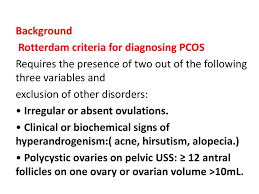 According to the rotterdam criteria, which are widely used for diagnosis,10 controversy in clinical endocrinology: Polycystic Ovarian Syndrome Ppt Download