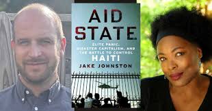 Jake Johnston presents "Aid State: Elite Panic, Disaster Capitalism, and  the Battle to Control Haiti" in conversation w/Katia Ulysse --