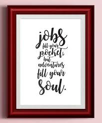 Look What I Found On Zulily Black Jobs Fill Your Pocket But Adventures Fill Your Soul Print Zulilyfinds Kalligraphie Bilder