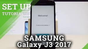 How to Set Up SAMSUNG Galaxy J3 2017 ...