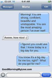 Here are 35+ best good morning text messages and quotes for her to make her smile. 41 Funny Good Morning Texts Quotes Poems Messages