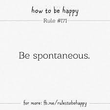 By the quotesmaster · february 9, 2019. Quotes About Spontaneous 339 Quotes