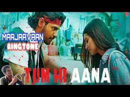 Tum Hi Aana Ringtone Marjaavaan Ringtone New Ringtone Tumaana Marjaavaan Jk Tips Youtube Songs Audio Songs Song Hindi