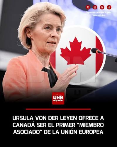 UHN Plus | 🇪🇺🇨🇦‼️ | Ursula von der Leyen propuso al primer ministro socialista canadiense, Mark Carney, convertir a Canadá en el primer “miembro... | Instagram
