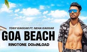 Goa Beach Ringtone Goa Beach Tony Kakkar Neha Ringtone Download Mp3 Song Songs