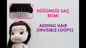 Dugumsuz Sac Ekimi Add Hair Invisible Loops Amigurumi Teknikleri Amigurumi Oyuncak Bebek Saci Bebek