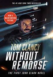 And therein lies the overarching issue with tom clancy's without remorse. Without Remorse John Clark Novel A Book 1 Ebook Clancy Tom Amazon Co Uk Kindle Store