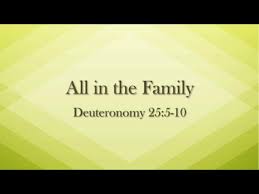 April 11, 2021; All in the Family; Deuteronomy 25:5-10; Bennie Tomberlin