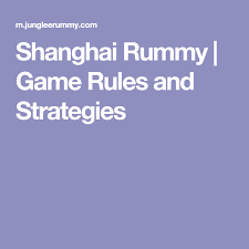 In shanghai rummy the objective is simple, defeat your opponents by finishing all 7 hands with the lowest final score. Shanghai Rummy Game Rules And Strategies Rummy Game Rummy Card Games