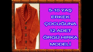 5 10 Yas Erkek Cocuguna 12 Orgu Hirka Modeli Hirka Orgu Model