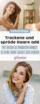 sos pflege fur trockene haare diese 10 produkte helfen wirklich pflege fur trockenes haar strapaziertes haar trockene haare