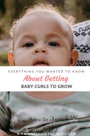 They often prove to be unique and delicate bundles of joy younglings. Everything You Ever Wanted To Know About Getting Baby Curls To Grow