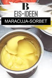 Maracuja Sorbet Rezept Rezepte Sorbet Zitronensorbet Rezept