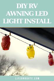 How To Install Led Strip Lights On Your Rv Awning Installing Led Strip Lights Installing Led Strips Led Strip Lighting
