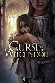 Curse Of The Witch S Doll 2018 Dir Lawrence Fowler Ghost Movies Horror Movies List Upcoming Horror Movies