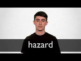 Hazard Definition And Meaning Collins English Dictionary