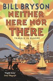 Neither Here Nor There Ebook By Bill Bryson Rakuten Kobo In 2020 Travel Book Europe Travel Bill Bryson