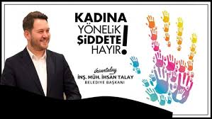 Bununla birlikte dünyanın en yaygın ama en az dile gelen, saklanan ve gözden uzak tutulan evrensel problemdir. Baskan Sn Talay Kadina Siddete Hayir Mesaji Pinarhisar Belediyesi
