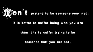 Dont Be Someone Your Not Quotes Quotesgram