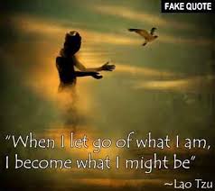 Mar 02, 2021 · sun tzu lived during the age of warring states, a tumultuous time of great conflict between seven states that fought for ascendancy and control of china. Fake Lao Tzu Quote When I Let Go Of What I Am I Become What I Might Be