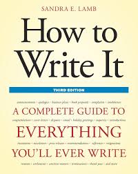 How to Write It, Third Edition: A Complete Guide to Everything Youll Ever  Write (How to Write It: Complete Guide to Everything Youll Ever Write):  9781607740322: Lamb, Sandra E.: Books - Amazon.com
