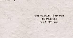 Pin By Karla Campos On Romance Waiting For You Quotes Illusion Quotes Waiting Quotes
