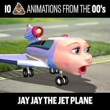 Images which don't follow these rules will not be approved. 10 00 Animations From The O0 S Jay Jay Thejet Plane These Animations Have To Be Cursed Dank Meme On Me Me