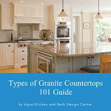 types of granite countertops 101 guide