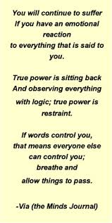 Pain is what the world inflicts upon us. You Will Continue To Suffer If You Have An Emotional Reaction To Everything That Is Said To You True Power Is Sitting Back Suffering Quotes Emotions Quotes