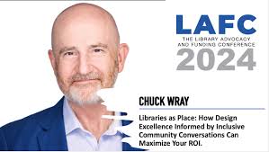 Libraries as Place: How Design Excellence Informed by Inclusive Community  Conversations Can Maximize Your ROI.