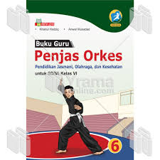 Buku Guru Penjas Orkes Pendidikan Jasmani Olahraga Dan Kesehatan Untuk Sd Mi Kelas Vi