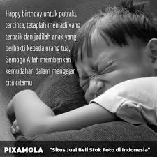 Saat semua orang menghina dan menjauhimu karena kekalahanmu, tapi saat itu ibumu tidak pernah menjauh atau pun malu untuk tetap bersamamu. 2. Ucapan Selamat Ulang Tahun Untuk Anak Tersayang With 540x960 Resolution