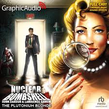Nuclear Bombshell Episode number 1 : The Plutonium Blonde