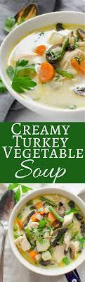 Creamy Turkey Vegetable Soup Recipe Turkey Vegetable Soup Turkey Vegetables Turkey Soup