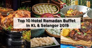 Say hello to the best ramadan buffets in kuala lumpur (kl) and selangor this 2019! 10 Best Hotel Ramadan Buffet In Kl Selangor For 2019