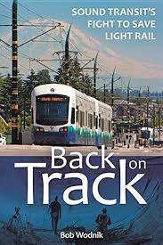 Free Download Pdf Back On Track Sound Transit S Fight To Save Light Rail Free Epub Mobi Ebooks Pdf Books Download Back On Track Free Ebooks Download