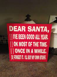 Christmas signs christmas shopping christmas presents white christmas christmas wreaths christmas decorations pallet wood wood pallets funny wine. Dear Santa Wood Sign 12x12 Funny Christmas Sign Etsy Christmas Signs Christmas Quotes Funny Christmas Humor