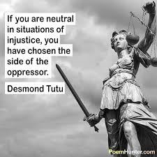If you are neutral in situations of injustice. desmond tutu (2011). Pin On Quotes