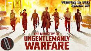The Ministry of Ungentlemanly Warfare (2024) - Fighting on Film