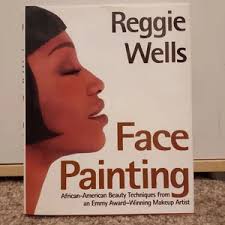 Face Painting by Reggie Wells, Hardcover