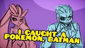 Joker Caught a Pokemon (Animatic) - YouTube