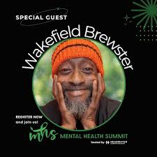 Mental Health Summit- Headwater Learning Foundation Featured Speaker —  Wakefield Brewster